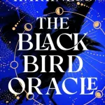 The Black Bird Oracle By Deborah Harkness