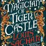 The Magician Of Tiger Castle By Louis Sachar