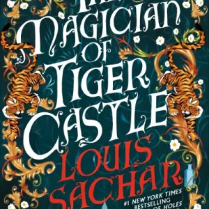 The Magician Of Tiger Castle By Louis Sachar