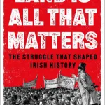 Land Is All That Matters By Myles Dungan