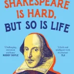 Shakespeare Is Hard, But So Is Life By Fintan O'Toole