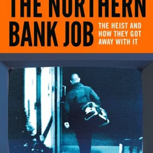 The Northern Bank Job By Glenn Patterson