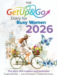 Get Up & Go Diary For Busy Women 2026 By Get Up and Go