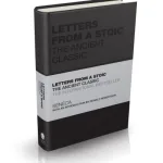 Letters From A Stoic By Seneca, Lucius Annaeus