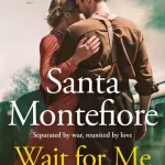 Wait for me by Santa Montefiore