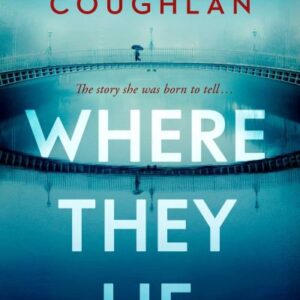 Where They Lie By Claire Coughlan