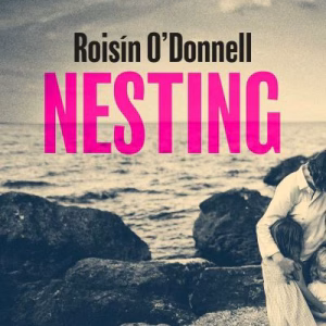 Nesting By Rois?n O'Donnell
