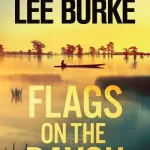 Flags on the Bayou by Burke, James Lee