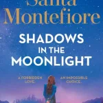Shadows In The Moonlight By Santa Montefiore