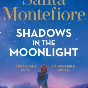 Shadows In The Moonlight By Santa Montefiore