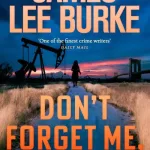 Don'T Forget Me, Little Bessie By Burke, James Lee