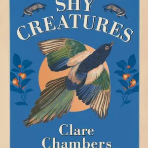 Shy Creatures By Clare Chambers