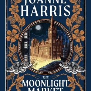 The Moonlight Market By Joanne Harris