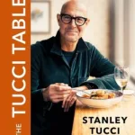 The Tucci Table By Stanley Tucci