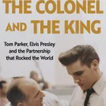 The Colonel And The King By Peter Guralnick