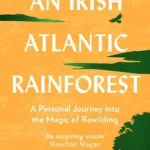 An Irish Atlantic Rainforest By Eoghan Daltun