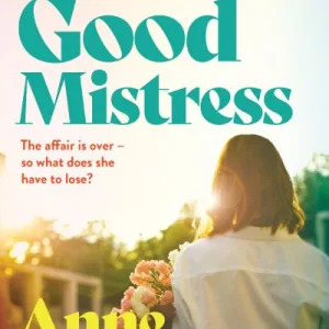 The Good Mistress By Anne Tiernan