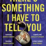 There'S Something I Have To Tell You By Michelle Mcdonagh