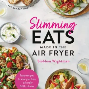 Slimming eats made in the air fryer by Siobhan Wightman