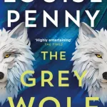 The Grey Wolf By Louise Penny