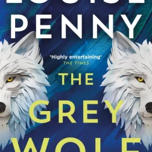 The Grey Wolf By Louise Penny