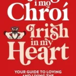 Gaeilge I Mo Chro? By C?ile, Molly Nic