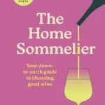 The Home Sommelier By Brigid O'Hora
