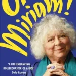 Oh Miriam! By Miriam Margolyes