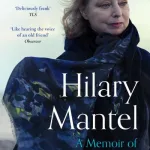 A Memoir Of My Former Self By Hilary Mantel