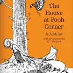 House At Pooh Corner by A A Milne