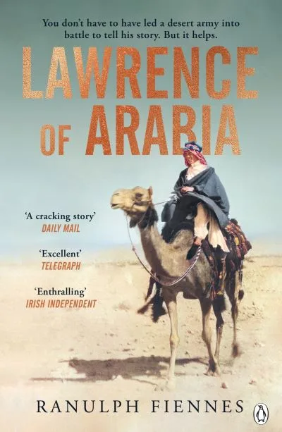 Lawrence Of Arabia By Ranulph Fiennes