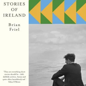 Stories Of Ireland By Brian Friel
