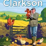 Diddly Squat. Home To Roost By Jeremy Clarkson