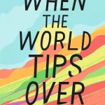 When The World Tips Over By Jandy Nelson