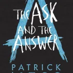Ask & The Answer 10th by Patrick Ness
