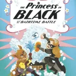 The Princess In Black And The Bathtime Battle By Shannon Hale