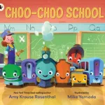 Choo-Choo School by Rosenthal, Amy Krouse