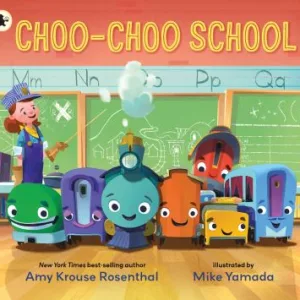 Choo-Choo School by Rosenthal, Amy Krouse