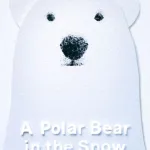 A Polar Bear in the Snow by Mac Barnett