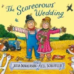 Scarecrows Wedding New Edition By Julia Donaldson