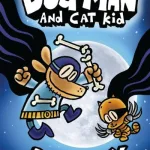 Dog Man And Cat Kid By Dav Pilkey