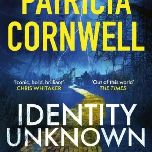 Identity Unknown By Patricia Cornwell