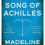 The Song of Achilles by Madeline Miller
