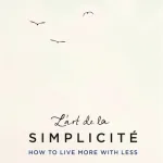 L'Art De La Simplicité English Edition