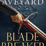 Blade breaker by Victoria Aveyard