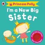 I?m A New Big Sister Princess Polly Book