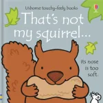 That'S Not My Squirrel... By Fiona Watt
