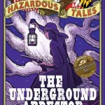 The Underground Abductor By Nathan Hale