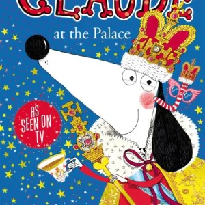 Claude At the Palace by Alex T. Smith