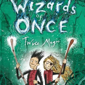 Wizards Of Once: Twice Magic: Book 2 By Cressida Cowell
